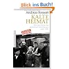 Kalte Heimat: Die Geschichte der deutschen Vertriebenen nach 1945