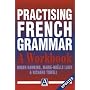 Practising French Grammar: Workbook (A Hodder Arnold Publication)