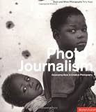 Photo Journalism: Developing Style In Creative Photography (Black & White Photography)