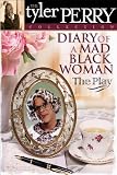 Tyler Perry`s Diary of a Mad Black Woman - The Play