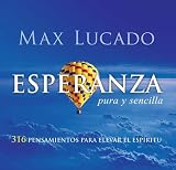 Esperanza. Pura y sencilla: 316 pensamientos para elevar el espiritu (3:16) (Spanish Edition)