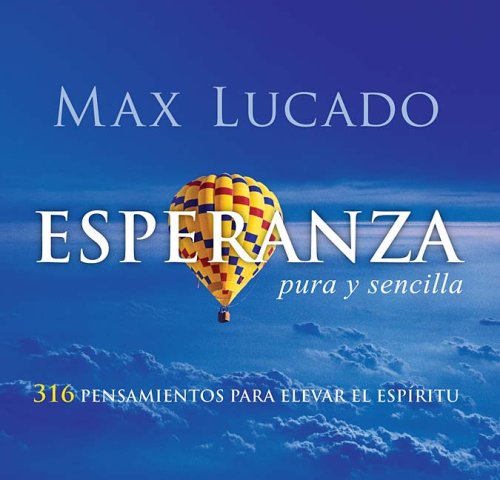 Esperanza. Pura y sencilla: 316 pensamientos para elevar el espiritu (3:16) (Spanish Edition)