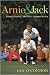 Arnie & Jack: Palmer, Nicklaus, and Golf's Greatest Rivalry width=