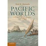pacific worlds a history of seas peoples and cultures