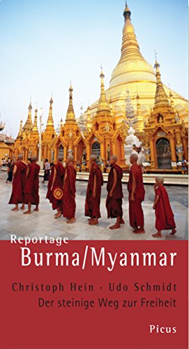 Reportage Burma/Myanmar: Der steinige Weg zur Freiheit (German Edition)