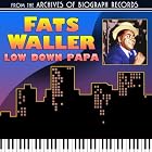 Low Down Papa by Fats Waller