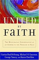 United by Faith: The Multiracial Congregation As an Answer to the Problem of Race