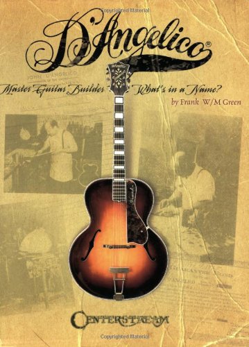 D'Angelico, Master Guitar Builder: What's in a Name?