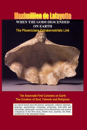 WHEN THE GODS DESCENDED ON EARTH: The Phoenicians-Extraterrestrials Link. Vol.1 (Extraterrestrials in Human History) WHEN THE GODS DESCENDED ON EARTH: The Phoenicians-Extraterrestrials Link. Vol.1 (Extraterrestrials in Human History)