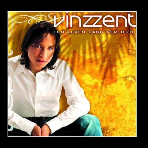 Vinzzent - Een Leven Lang Verliefd - Zortam Music