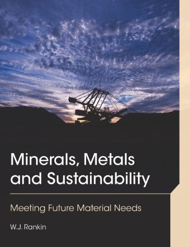 Minerals, Metals and Sustainability: Meeting Future Material Needs