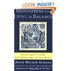 Meditations for Living in Balance: Daily Solutions for People Who Do Too Much