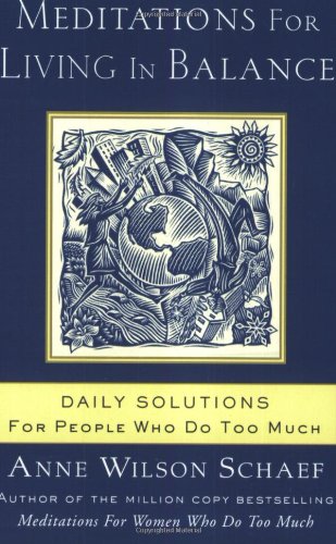 Meditations for Living In Balance: Daily Solutions for People Who Do Too Much Book Image