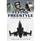 FLYING FREESTYLE: An RAF Fast Jet Pilot's Story