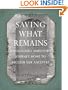 Saving What Remains: A Holocaust Survivor's Journey Home to Reclaim Her Ancestry