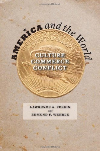 America and the World: Culture, Commerce, Conflict by Lawrence A. Peskin (2011-11-17)