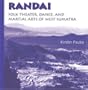 Randai: Folk Theater, Dance, and Martial Arts of West Sumatra