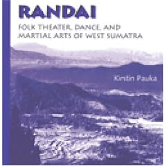 Randai: Folk Theater, Dance, and Martial Arts of West Sumatra