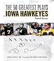 The 50 Greatest Plays in Iowa Hawkeyes Football History
