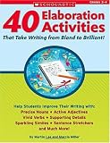 40 Elaboration Activities That Take Writing From Bland to Brilliant! Grades 2-4