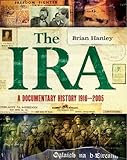 The IRA : a documentary history 1916-2005