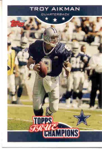 Buy TROY AIKMAN 2006 TOPPS TRUE CHAMPIONS INSERT CARD! by TOPPS