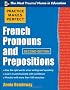 Practice Makes Perfect French Pronouns and Prepositions, Second Edition (Practice Makes Perfect Series)