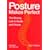 Posture Makes Perfect: The Missing Link in Health and Fitness: 1