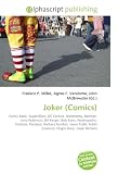 Joker (Comics): Comic Book, Supervillain, DC Comics, Archenemy, Batman, Jerry Robinson, Bill Finger, Bob Kane, Psychopathy, Trickster, Paralysis, Barbara ... Robin (Comics), Origin Story, Cesar Romero