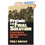 Prelude to the Final Solution: The Nazi Program for Deporting Ethnic Poles, 1939-1941 (Modern War Studies)