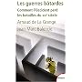 Les guerres b�tardes : Comment l'Occident perd les batailles du XXIe si�cle