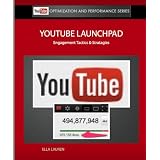 YouTube Launchpad: Strategies & Tactics For Engagement (YouTube Success Series)