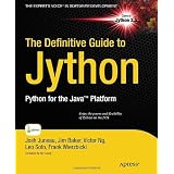 The Definitive Guide to Jython: Python for the Java Platformby Josh Juneau