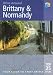 Drive Around Brittany & Normandy: The Best of the Glorious Coastline of Brittany and Normandy, Plus the Region's Historic Abbeys and Churches, Its Cha (Drive Around Brittany & Normandy)