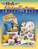 Hot Kitchen & Home Collectibles of the 30s, 40s, and 50s