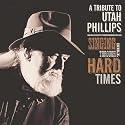 Singing Through the Hard Times: A Tribute to Utah Phillips