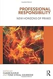 Professional responsibility : new horizons of praxis