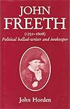 John Freeth (1731-1808) : political ballad-writer and innkeeper