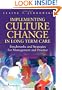 Implementing Culture Change in Long-Term Care: Benchmarks and Strategies for Management and Practice