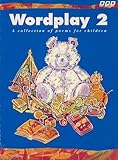 Wordplay 2 : a collection of poems for children