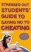SOS: Stressed Out Students' Guide to Saying No to Cheating (SOS Guides)