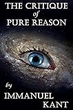 The Critique of Pure Reason (Annotated) (English Edition)
