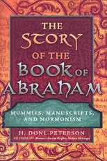 The Story of the Book of Abraham: Mummies, Manuscripts, and Mormonism