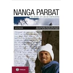 Nanga Parbat. Das Drama 1970 und die Kontroverse: Wie die Messner-Trag�die zum gr��ten Streitfall der Alpingeschichte wurde