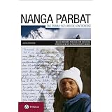 Nanga Parbat. Das Drama 1970 und die Kontroverse: Wie die Messner-Trag�die zum gr��ten Streitfall der Alpingeschichte wurdevon "Jochen Hemmleb"