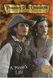 Pirates of the Caribbean: The Curse of the Black Pearl: A Pirates Life (Pirates of the Caribbean: the Curse of the Black Pearl)