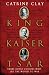 King, Kaiser, Tsar