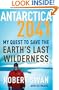 Antarctica 2041: My Quest to Save the Earth's Last Wilderness