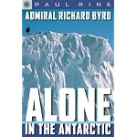 Sterling Point Books: Admiral Richard Byrd: Alone in the Antarctic (Sterling Point Books) book cover