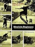Absolute Beginners: Skateboard Streetstyle Book